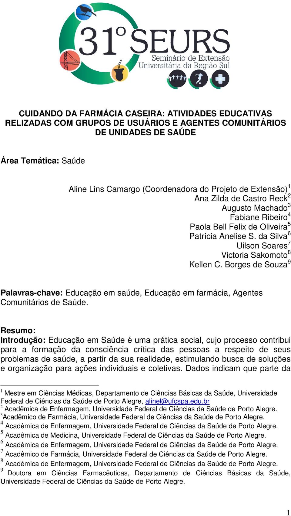 Borges de Souza 9 Palavras-chave: Educação em saúde, Educação em farmácia, Agentes Comunitários de Saúde.