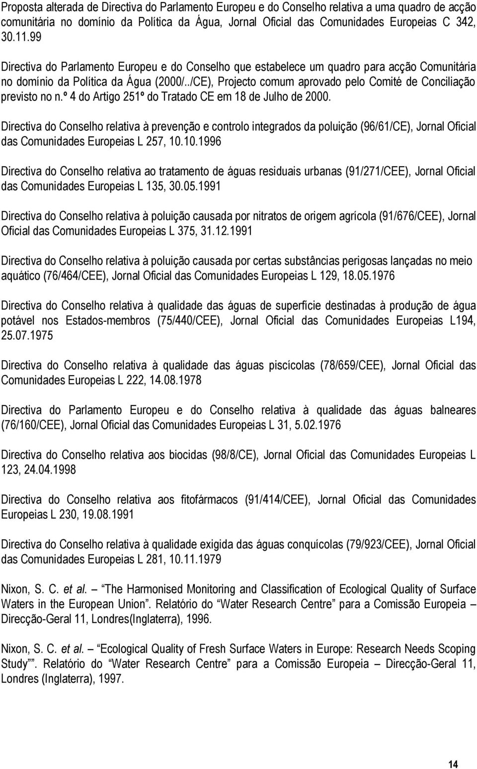 ./CE), Projecto comum aprovado pelo Comité de Conciliação previsto no n.º 4 do Artigo 251º do Tratado CE em 18 de Julho de 2000.