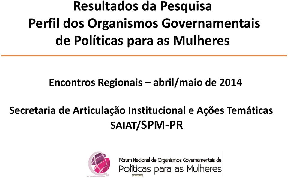Encontros Regionais abril/maio de 2014 Secretaria