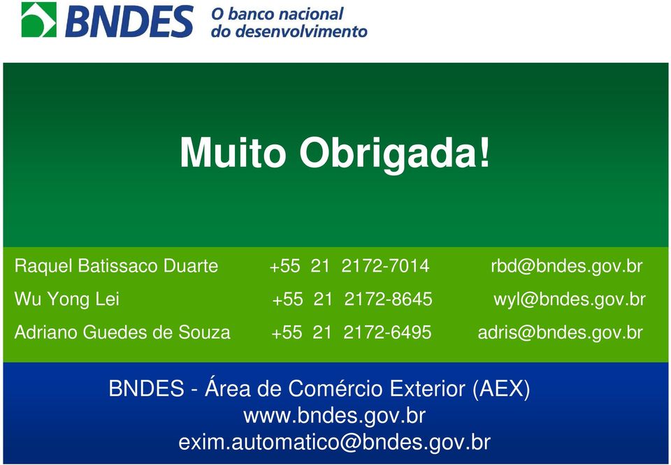 gov.br BNDES - Área de Comércio Exterior (AEX) www.bndes.gov.br exim.