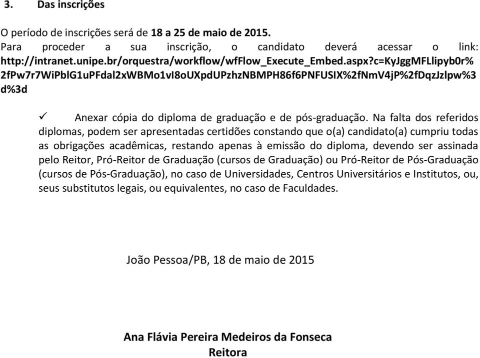 c=kyjggmfllipyb0r% 2fPw7r7WiPblG1uPFdal2xWBMo1vI8oUXpdUPzhzNBMPH86f6PNFUSIX%2fNmV4jP%2fDqzJzlpw%3 d%3d Anexar cópia do diploma de graduação e de pós-graduação.