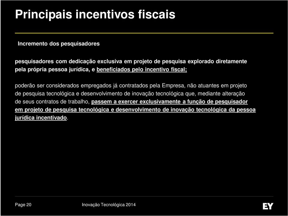 projeto de pesquisa tecnológica e desenvolvimento de inovação tecnológica que, mediante alteração de seus contratos de trabalho, passem a exercer