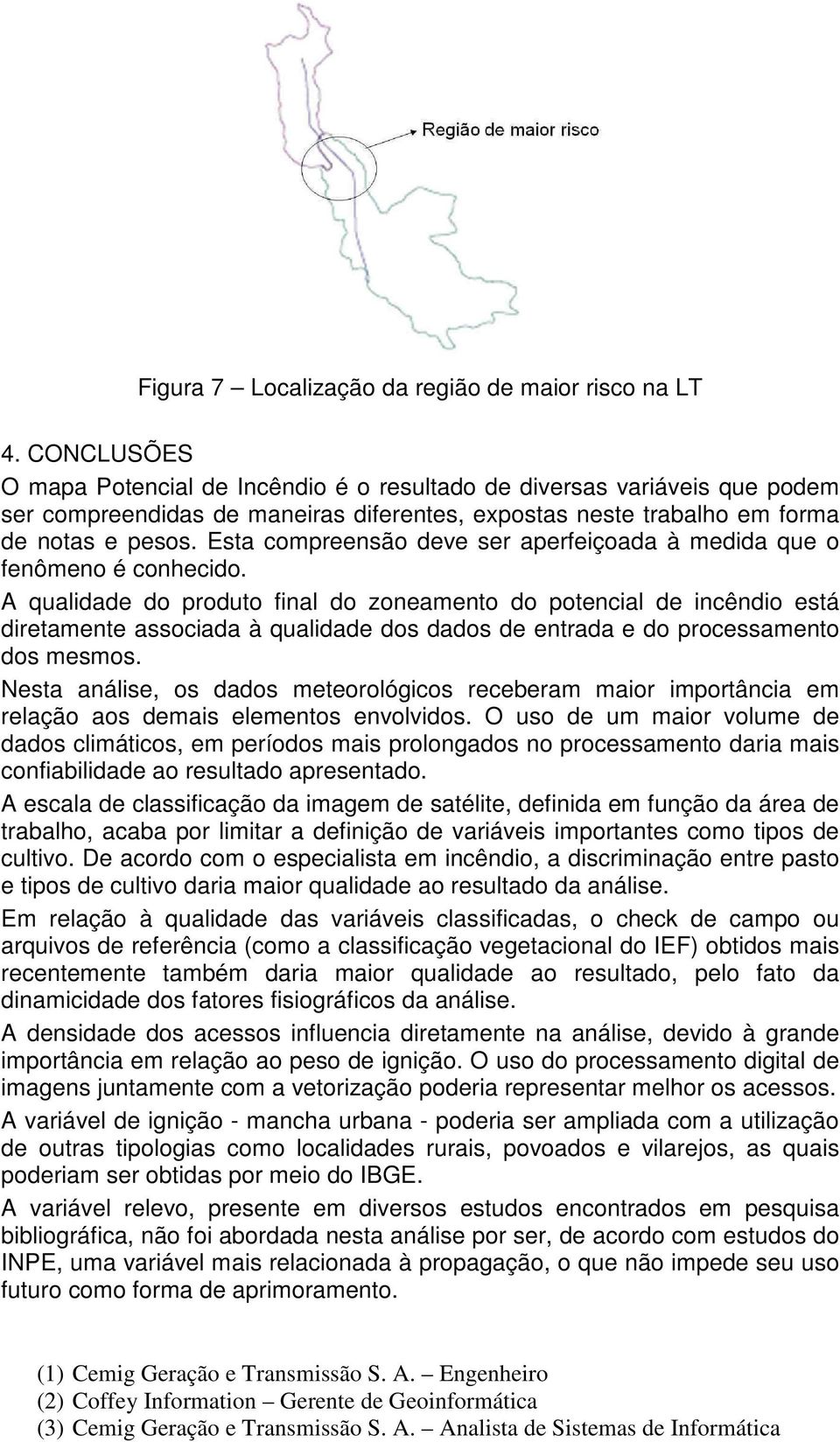 Esta compreensão deve ser aperfeiçoada à medida que o fenômeno é conhecido.