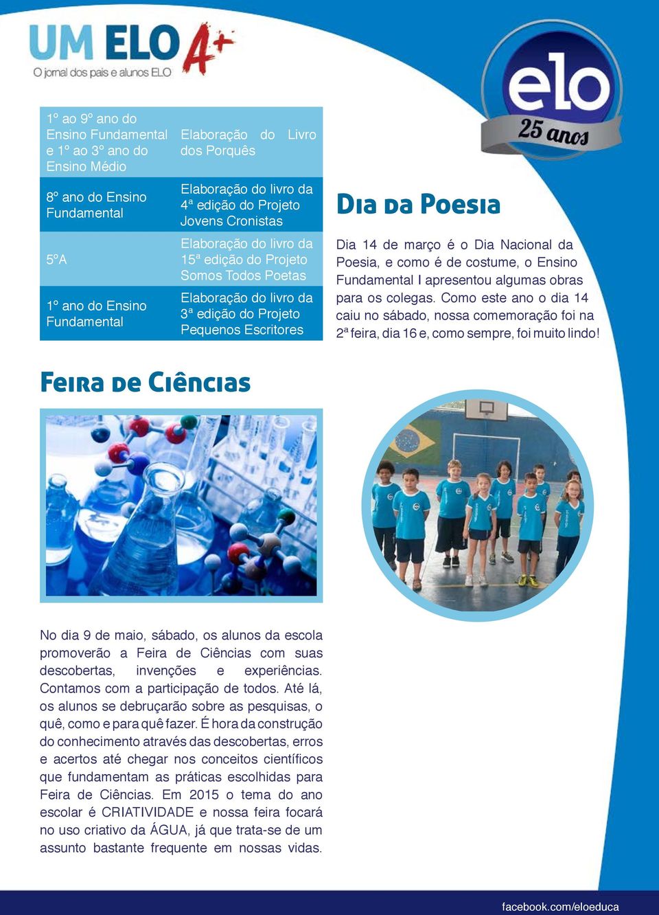 algumas obras para os colegas. Como este ano o dia 14 caiu no sábado, nossa comemoração foi na 2ª feira, dia 16 e, como sempre, foi muito lindo!