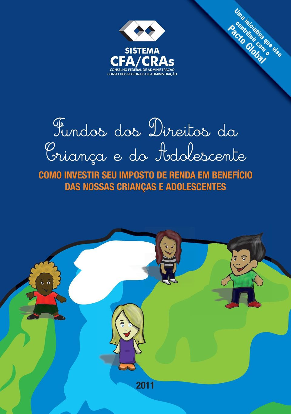 ADMINISTRAÇÃO Fundos dos Direitos da Criança e do Adolescente COMO