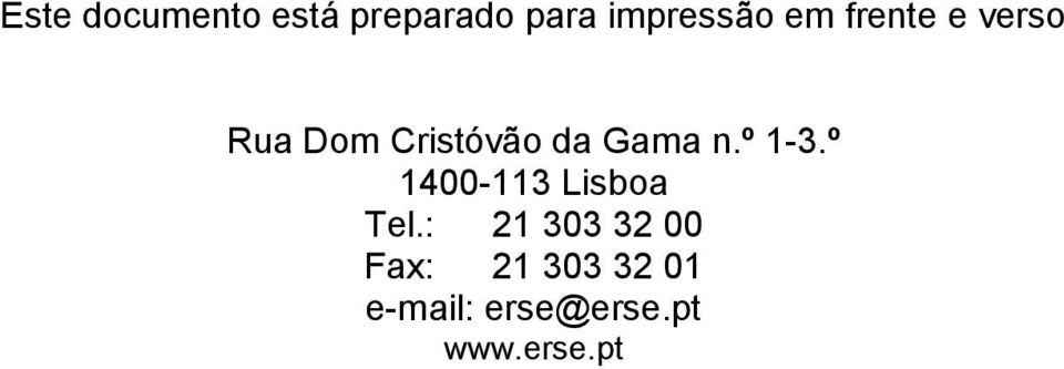 º 1-3.º 1400-113 Lisboa Tel.