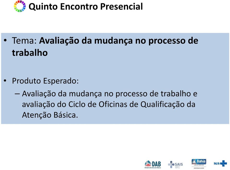 Avaliação da mudança no processo de trabalho e