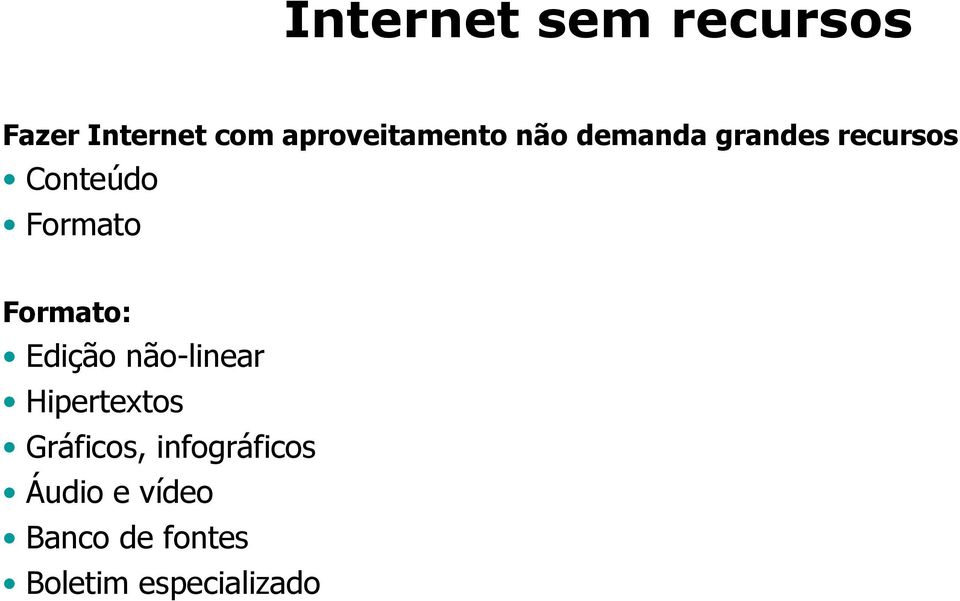 Formato Formato: Edição não-linear Hipertextos