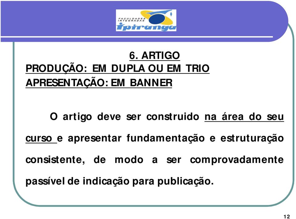 apresentar fundamentação e estruturação consistente, de