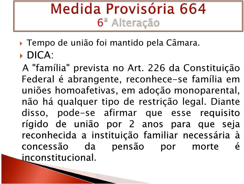 monoparental, não há qualquer tipo de restrição legal.