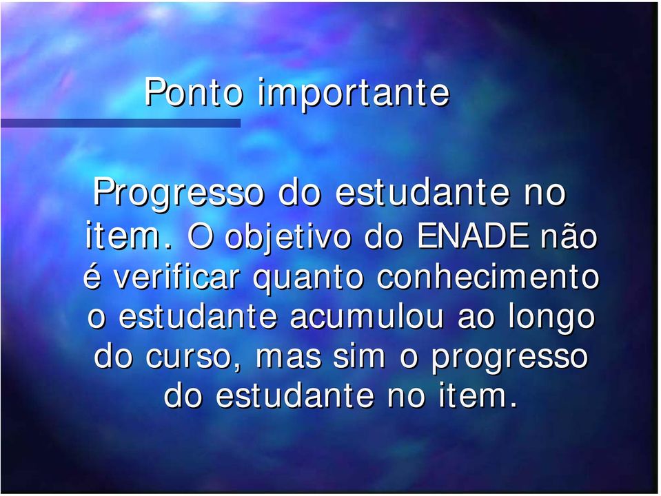 quanto conhecimento o estudante acumulou ao