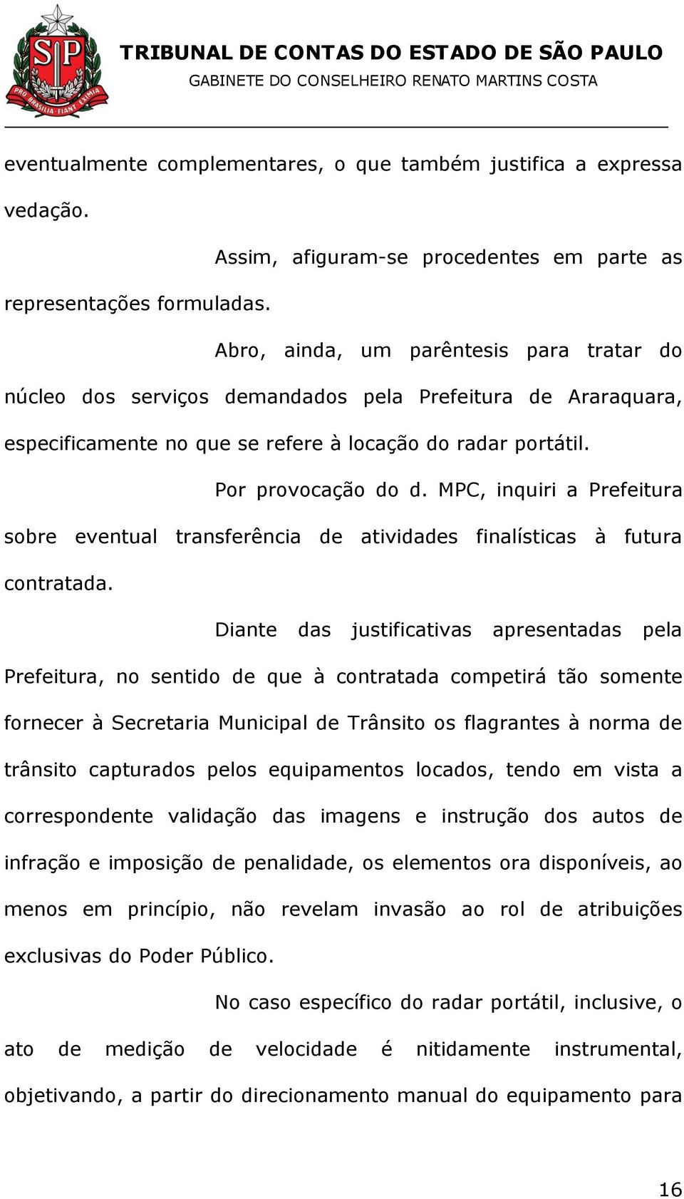 MPC, inquiri a Prefeitura sobre eventual transferência de atividades finalísticas à futura contratada.