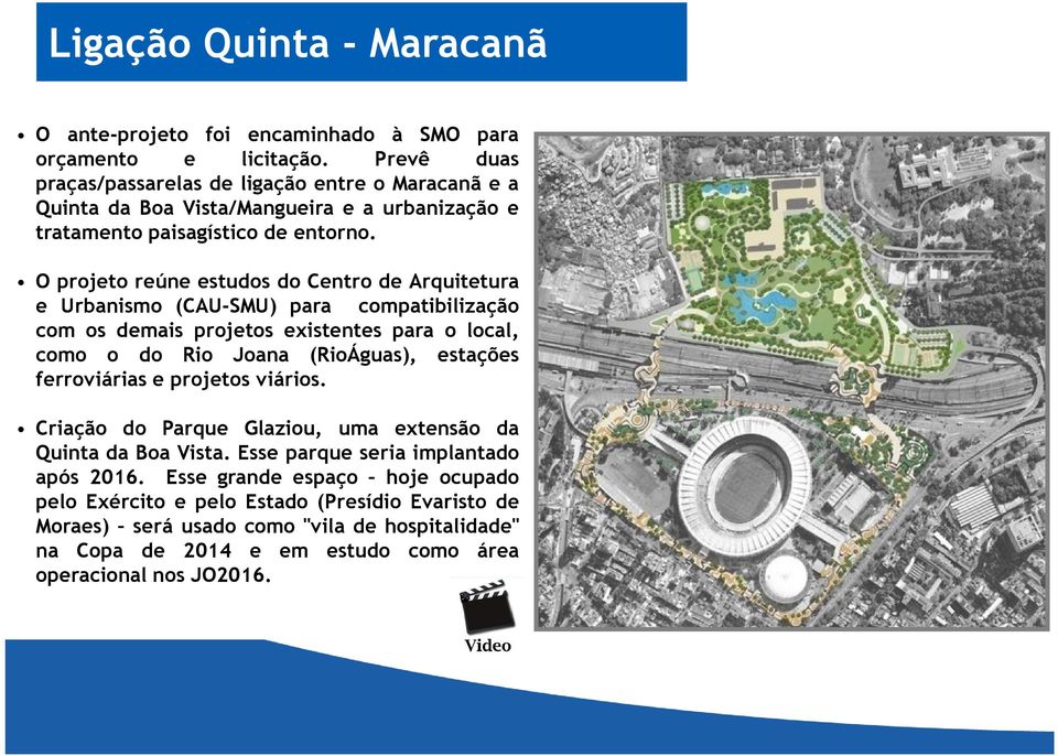 O projeto reúne estudos do Centro de Arquitetura e Urbanismo (CAU-SMU) para compatibilização com os demais projetos existentes para o local, como o do Rio Joana (RioÁguas), estações