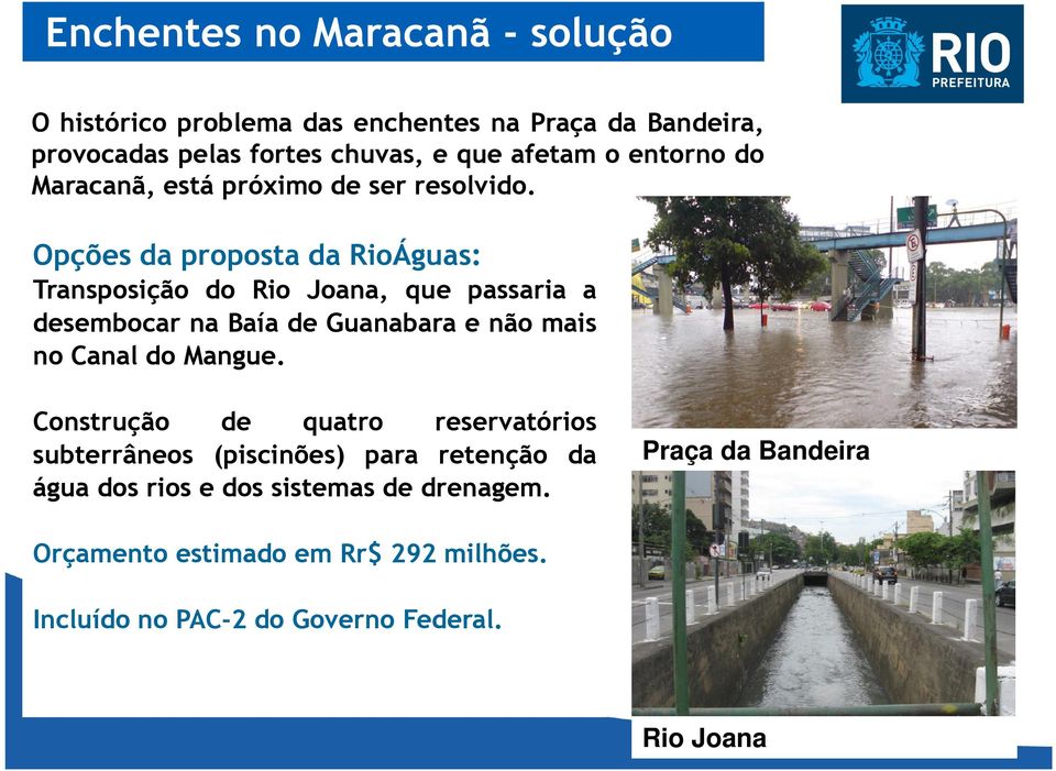Opções da proposta da RioÁguas: Transposição do Rio Joana, que passaria a desembocar na Baía de Guanabara e não mais no Canal do Mangue.