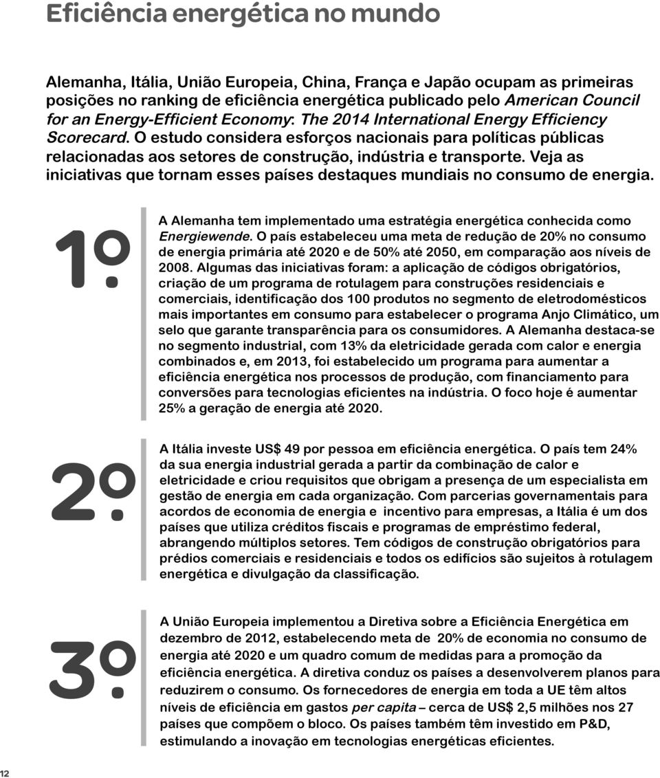 O estudo considera esforços nacionais para políticas públicas relacionadas aos setores de construção, indústria e transporte.