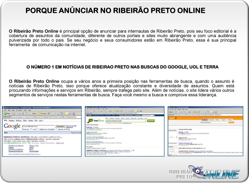 Se seu negócio e seus consumidores estão em Ribeirão Preto, essa é sua principal ferramenta de comunicação na internet.