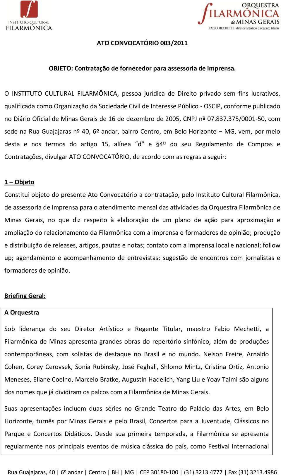 Oficial de Minas Gerais de 16 de dezembro de 2005, CNPJ nº 07.837.