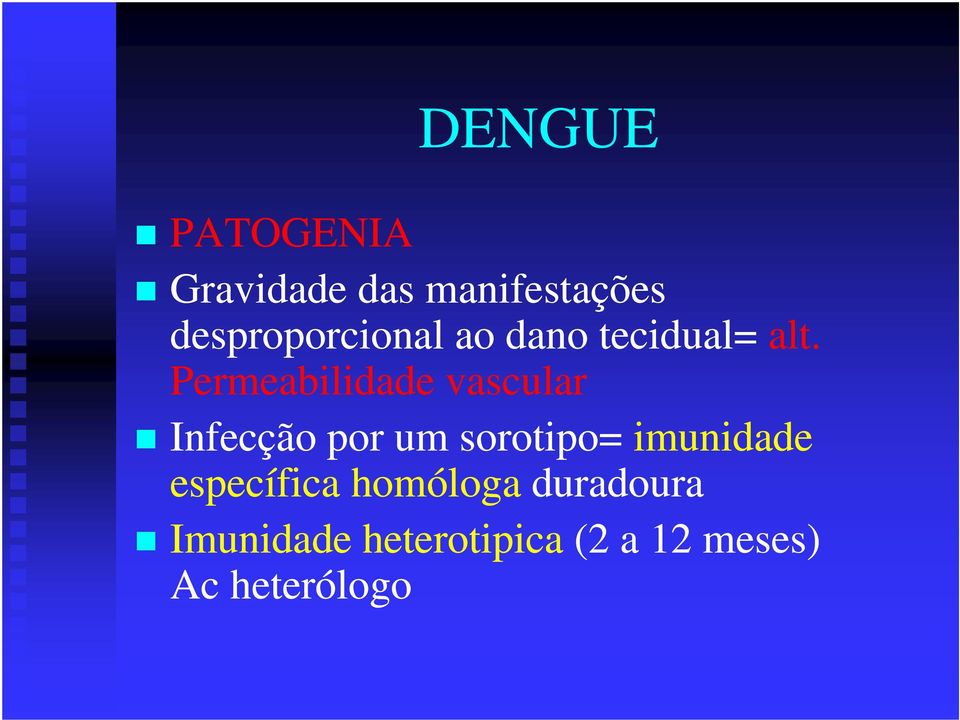 Permeabilidade vascular Infecção por um sorotipo=