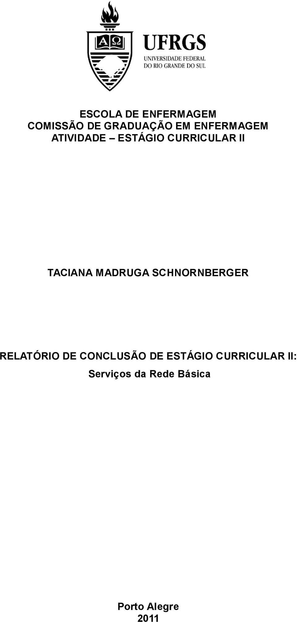 MADRUGA SCHNORNBERGER RELATÓRIO DE CONCLUSÃO DE