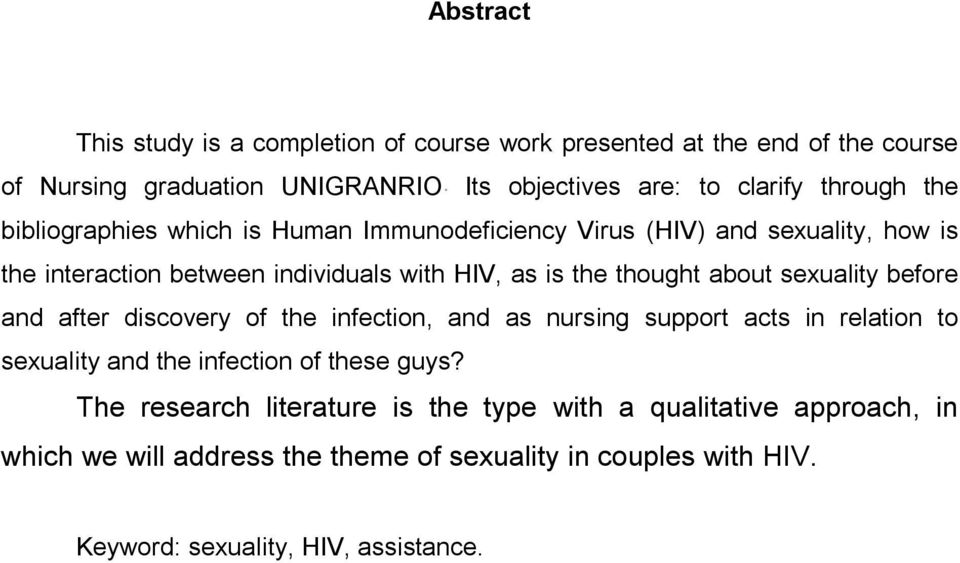 individuals with HIV, as is the thought about sexuality before and after discovery of the infection, and as nursing support acts in relation to sexuality