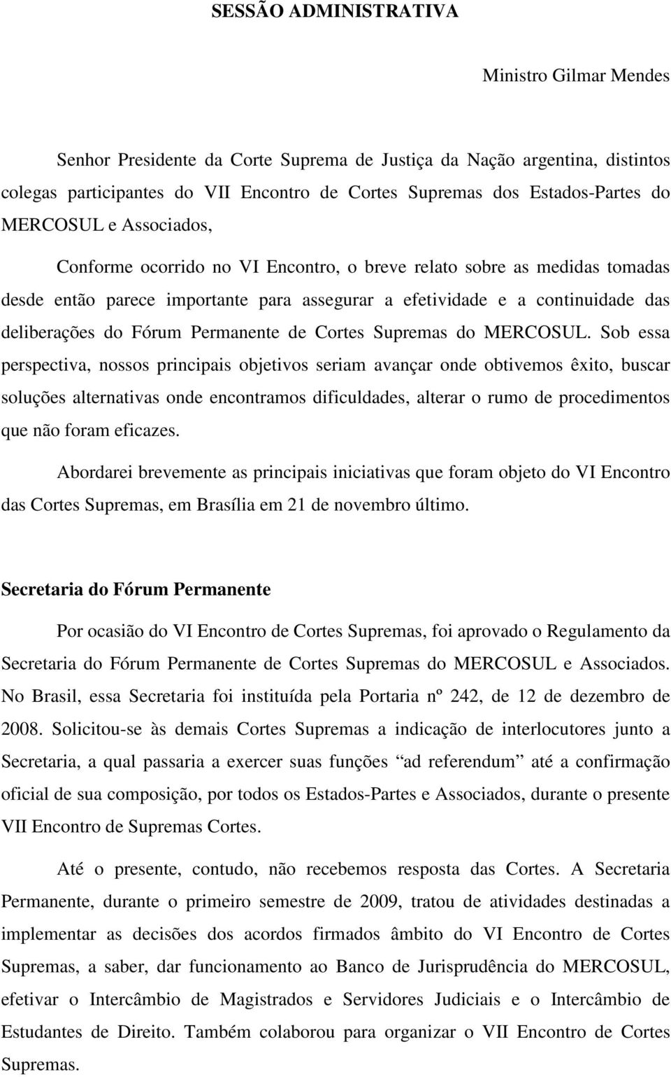 Permanente de Cortes Supremas do MERCOSUL.