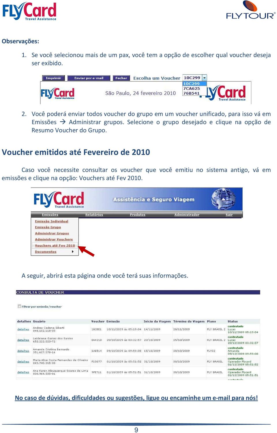 Selecione o grupo desejado e clique na opção de Resumo Voucher do Grupo.