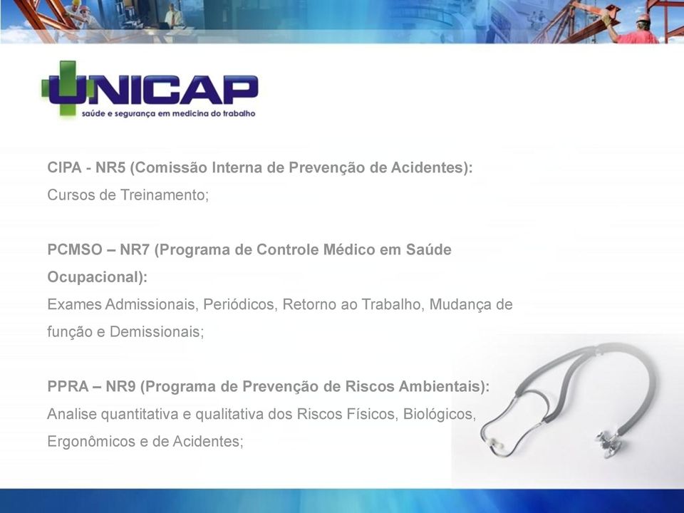 ao Trabalho, Mudança de função e Demissionais; PPRA NR9 (Programa de Prevenção de Riscos