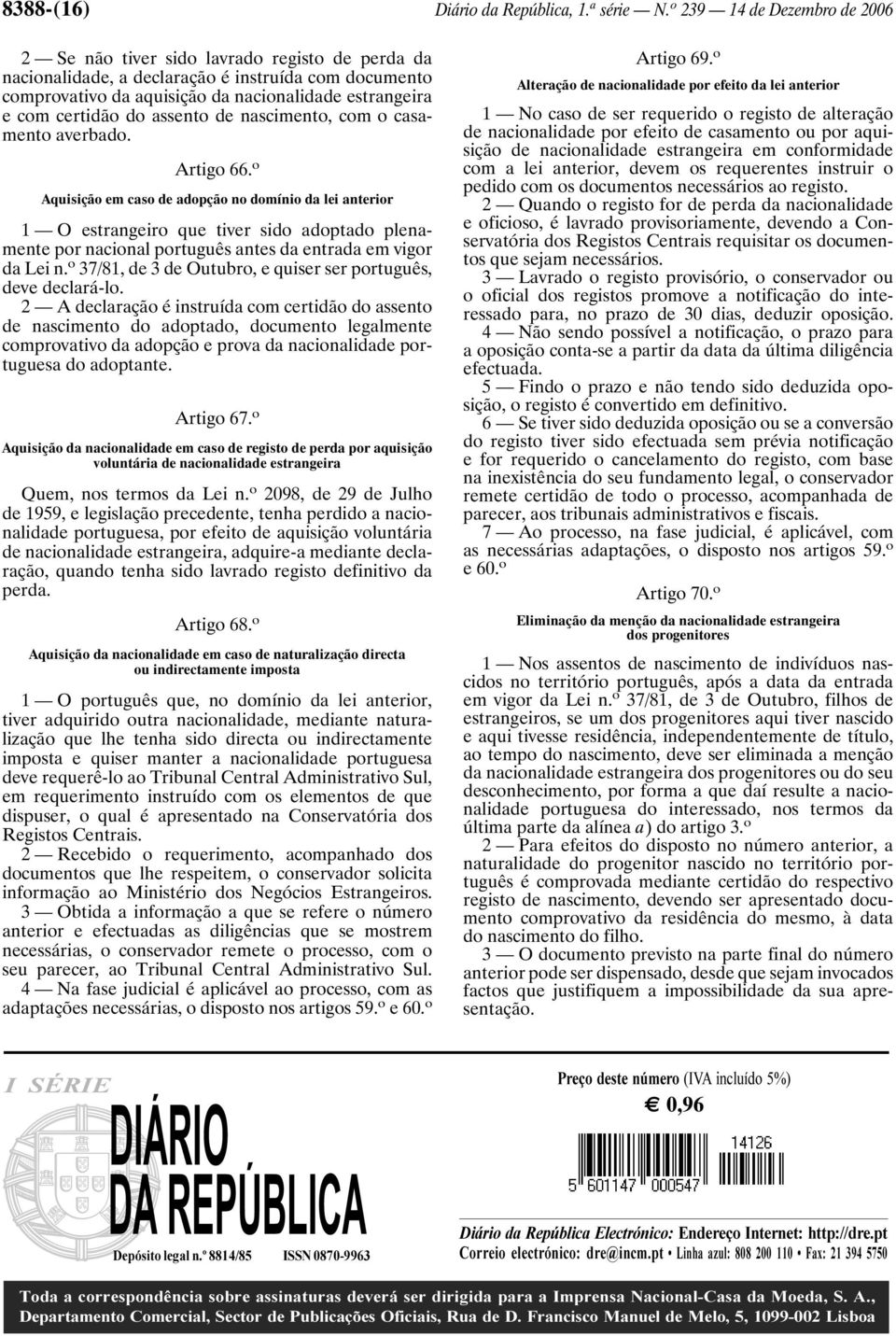 certidão do assento de nascimento, com o casamento averbado. Artigo 66.