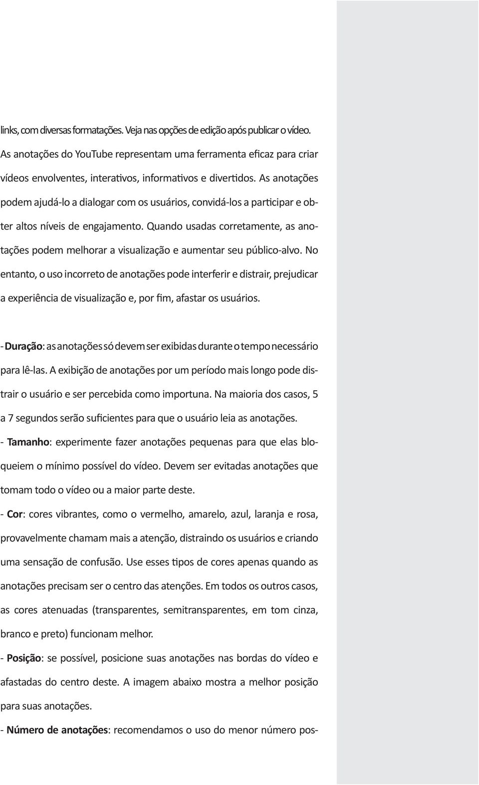 As anotações podem ajudá-lo a dialogar com os usuários, convidá-los a participar e obter altos níveis de engajamento.