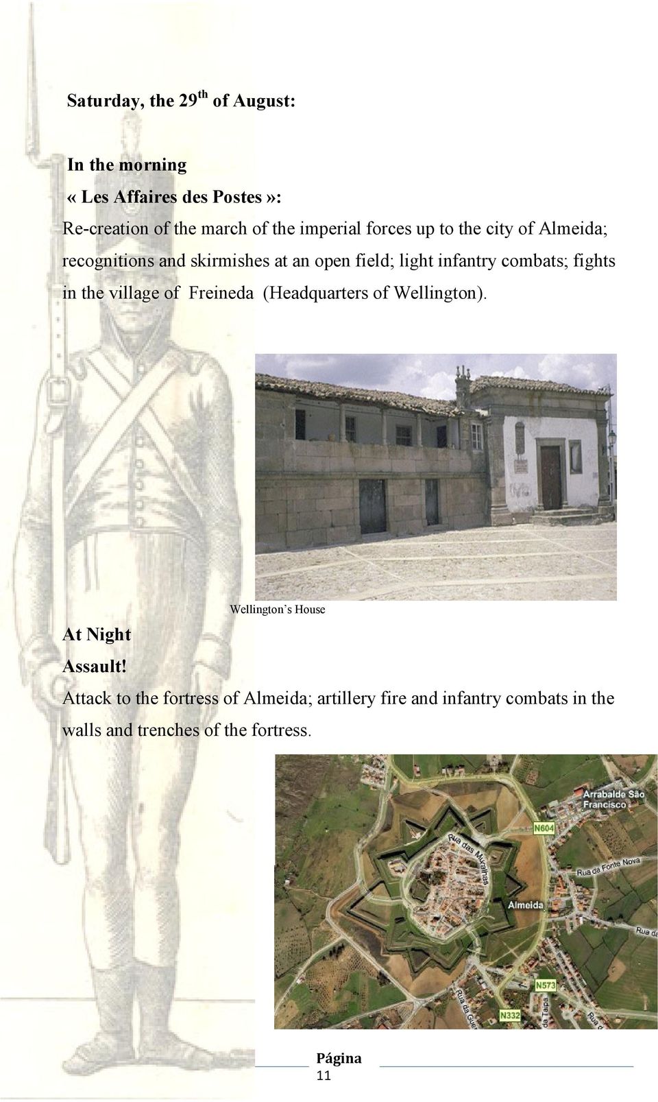 combats; fights in the village of Freineda (Headquarters of Wellington). Wellington s House At Night Assault!