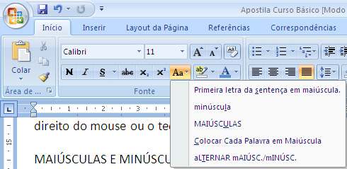 GRUPO FONTE Este grupo oferece os seguintes comandos: Fonte, Tamanho Da Fonte, Aumentar Fonte, Reduzir Fonte, Limpar Formatação, Negrito, Itálico, Sublinhado, Tachado, Subscrito, Sobrescrito,