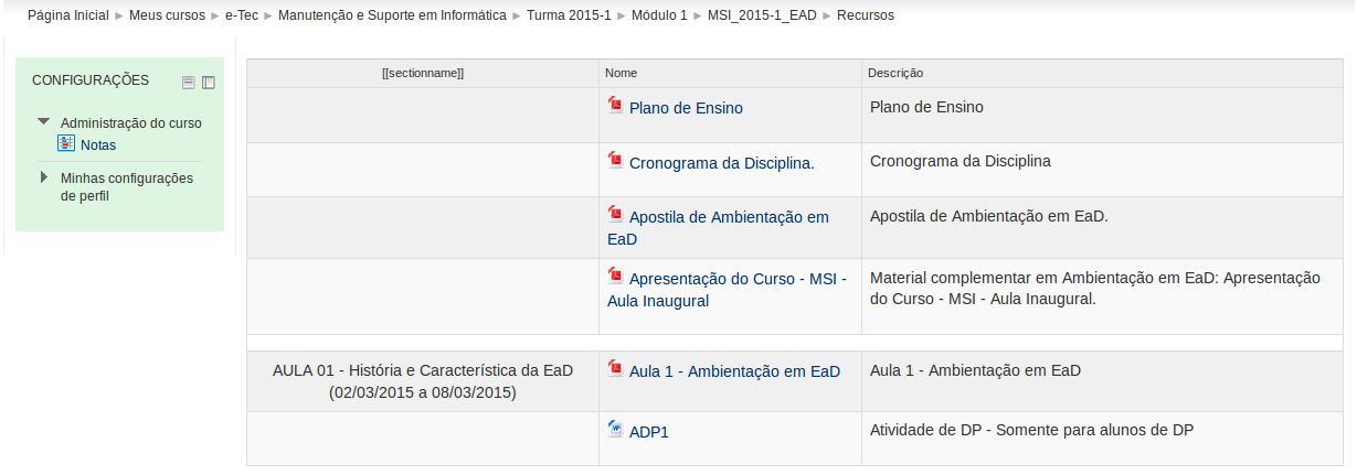 Fórum de noticias Este é um fórum onde os professores divulgam novidades e avisos a todos os estudantes do curso.