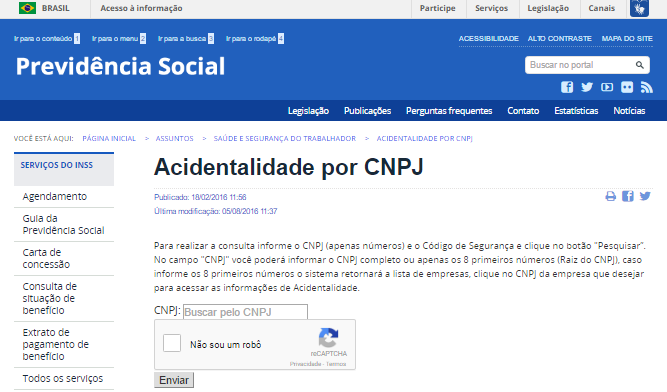 Conheça a acidentalidade na empresa em que você trabalha. Além de um direito, é importante para a PREVENÇÃO! A Previdência Social dispõe essa informação em seu sítio internet.