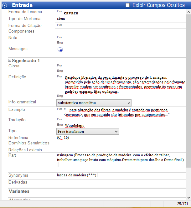 definição; exemplo no contexto de uso; fonte do contexto; remissão a termos sinônimo ou outros, bem como o conceito de cada tipo de remissão; notas para informações (enciclopédicas ou gerais);