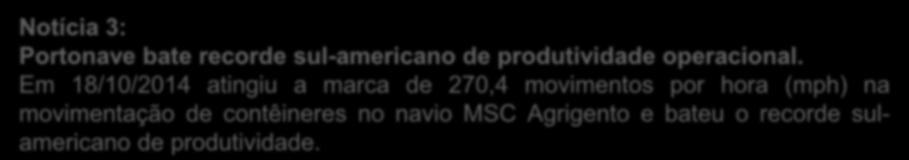 Desempenho Setorial Notícia 1: Embraport recebe certificado inédito no Brasil para empresas do porto. ISO 28.