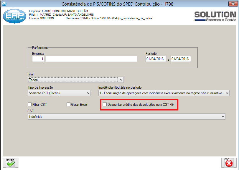 Jéssica Pinheiro 01/04/2016 8/11 Módulo Escrita Fiscal => Relatórios => Consistência de PIS/COFINS do SPED Contribuições (1798): Inserido o campo "Descontar crédito das devoluções com CST 49", que ao