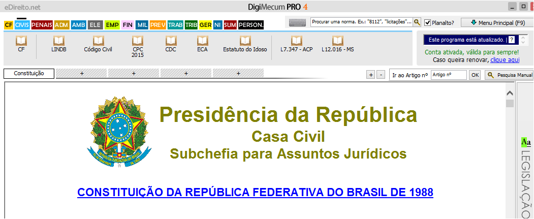 consta o seguinte texto "Procurar uma Norma. Ex.: '8112', 'licitações'...". No segundo caso, você poderá digitar o nome da lei (ex.: Código de Processo Civil), sua abreviatura (ex.