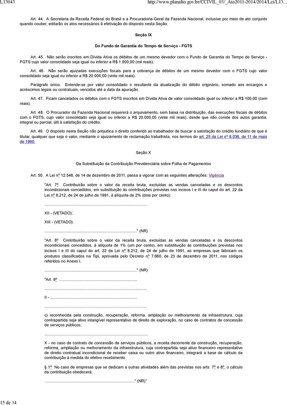 Seção. Seção IX Do Fundo de Garantia do Tempo de Serviço - FGTS Art. 45.