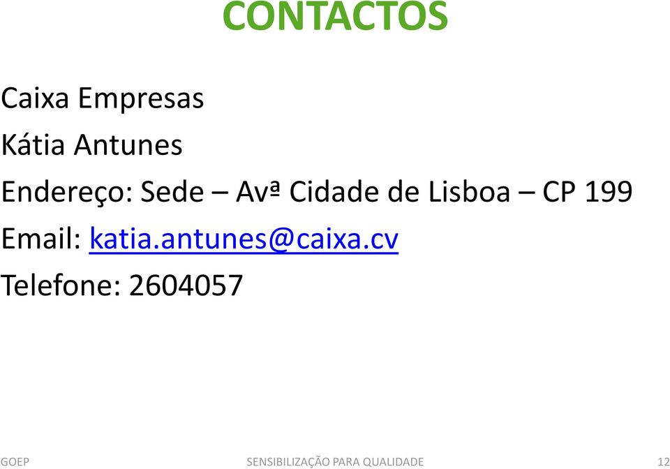 199 Email: katia.antunes@caixa.
