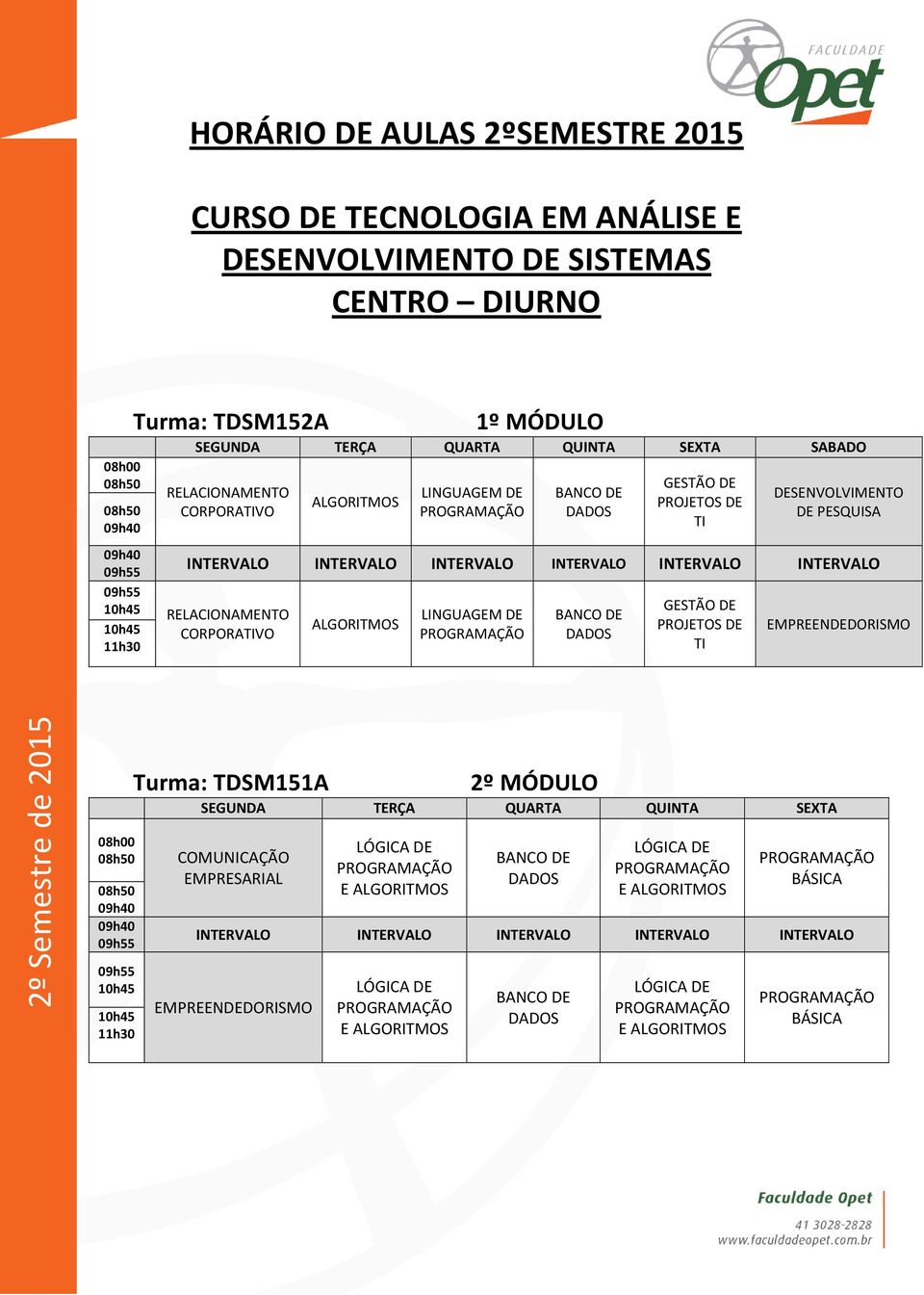 TDSM152A 1º MÓDULO SABADO PROJETOS DE TI INTERVALO