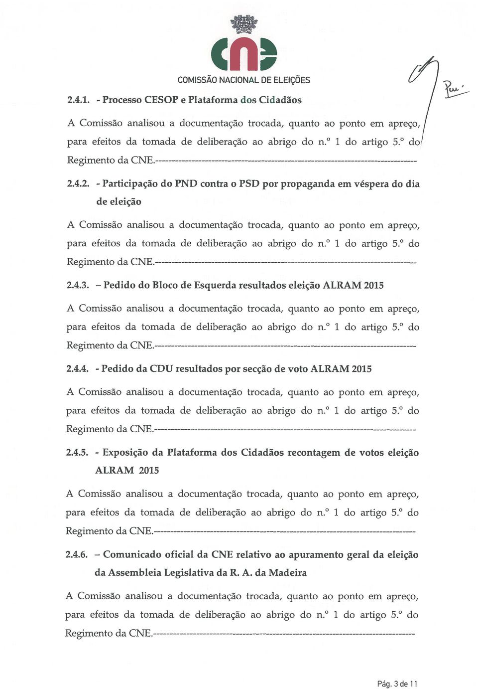 4.5. - Exposição da Plataforma dos Cidadãos recontagem de votos eleição ALRAM 2015 2.4.6.