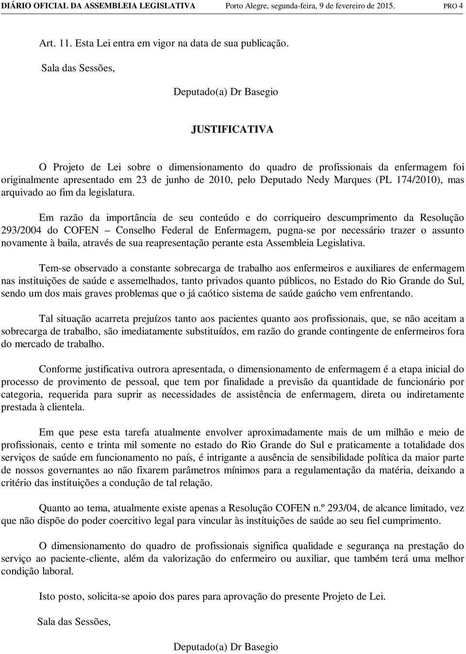 174/2010), mas arquivado ao fim da legislatura.