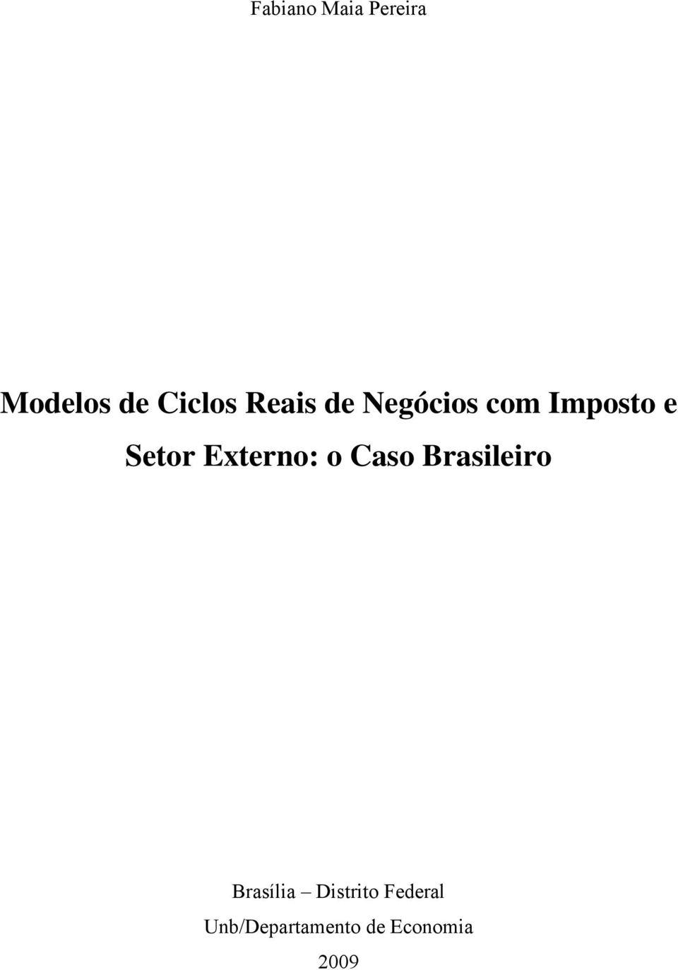 Exerno: o Caso Brasileiro Brasília