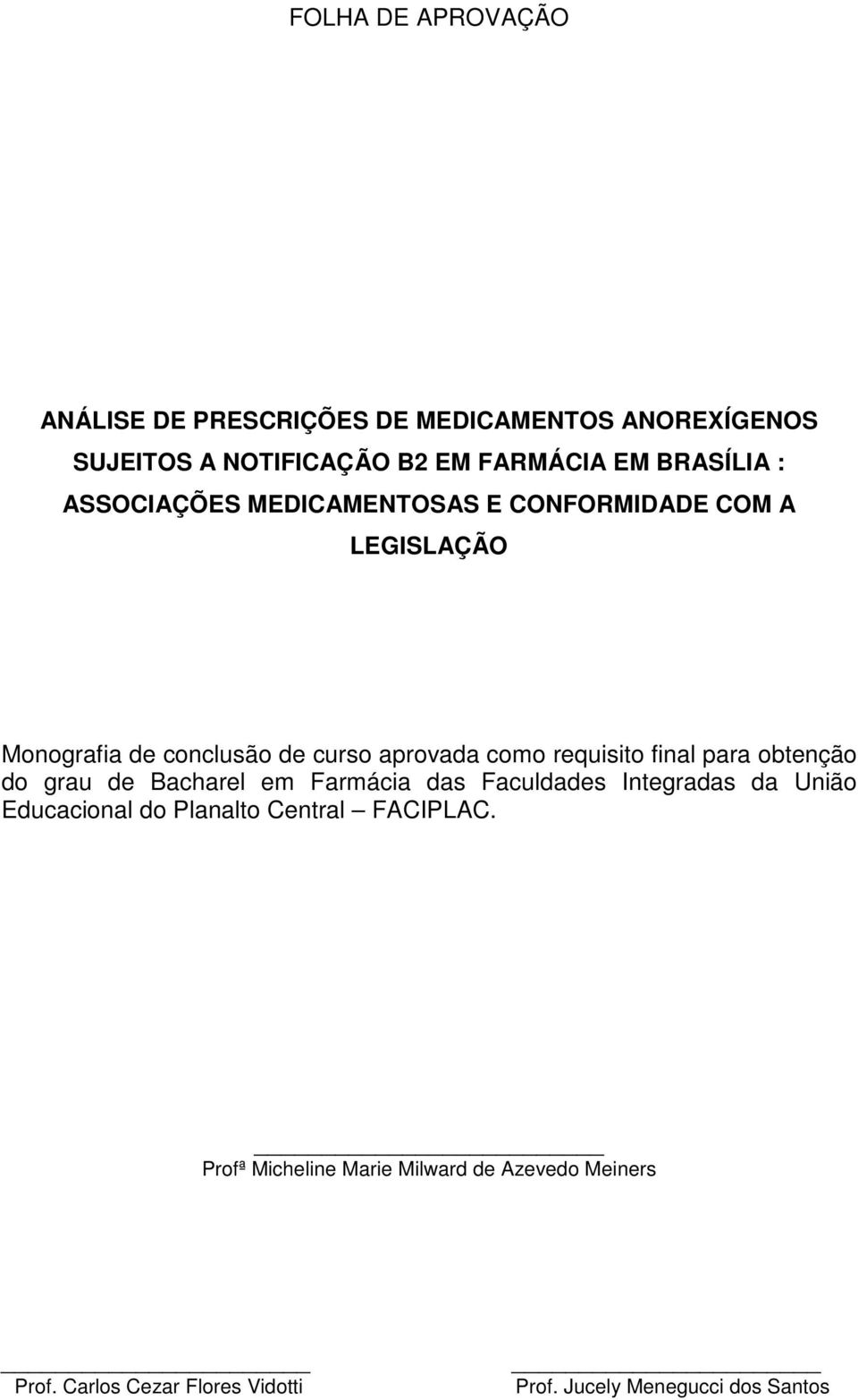 final para obtenção do grau de Bacharel em Farmácia das Faculdades Integradas da União Educacional do Planalto Central