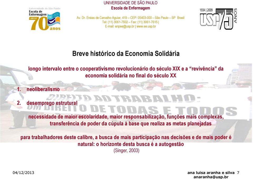 desemprego estrutural necessidade de maior escolaridade, maior responsabilização, funções mais complexas, transferência de poder da