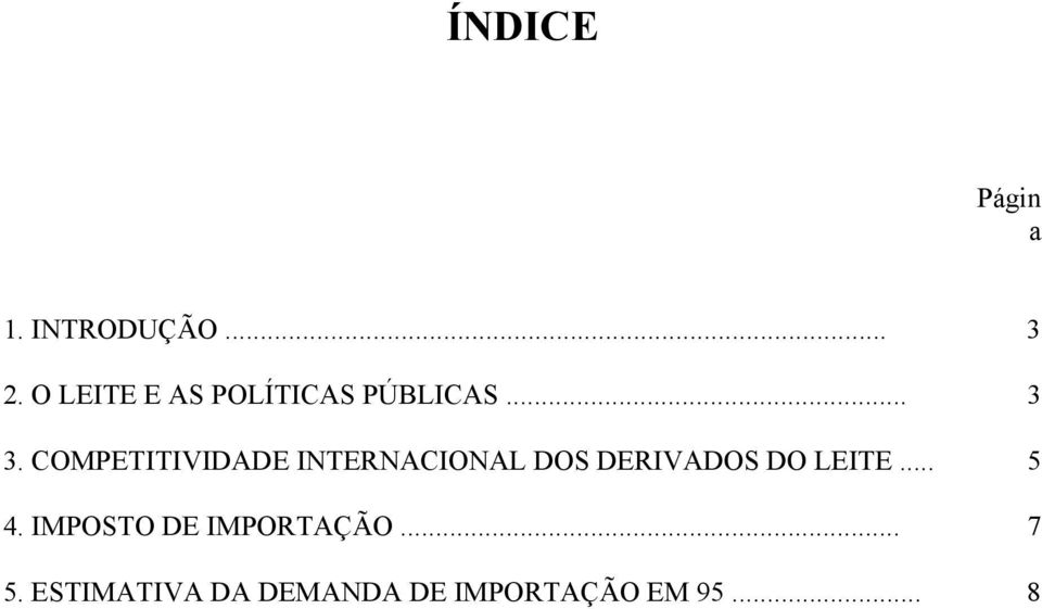 COMPETITIVIDADE INTERNACIONAL DOS DERIVADOS DO LEITE.