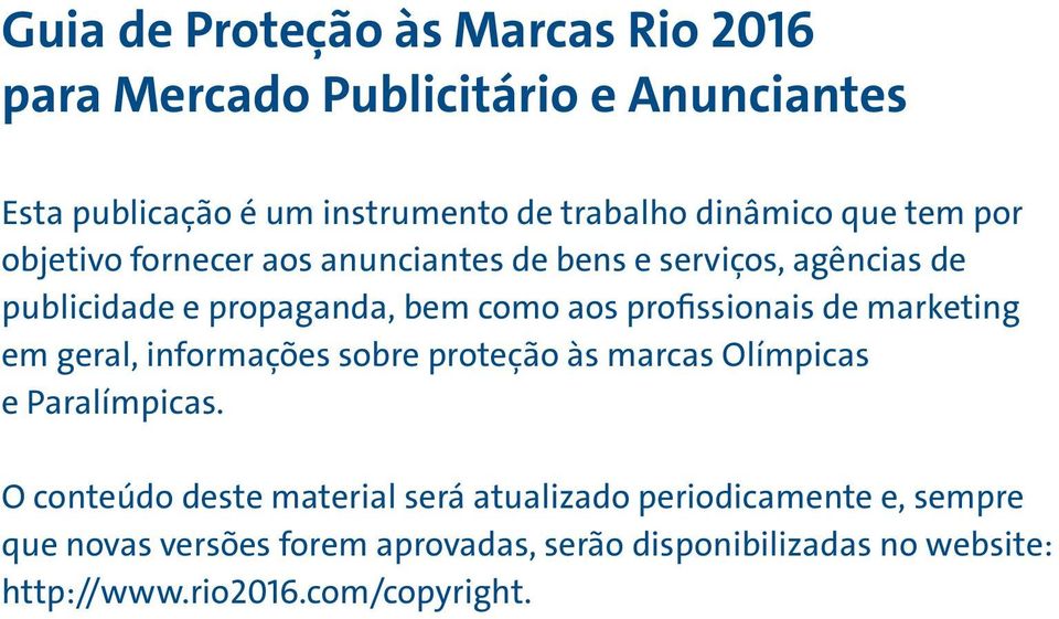 profissionais de marketing em geral, informações sobre proteção às marcas Olímpicas e Paralímpicas.
