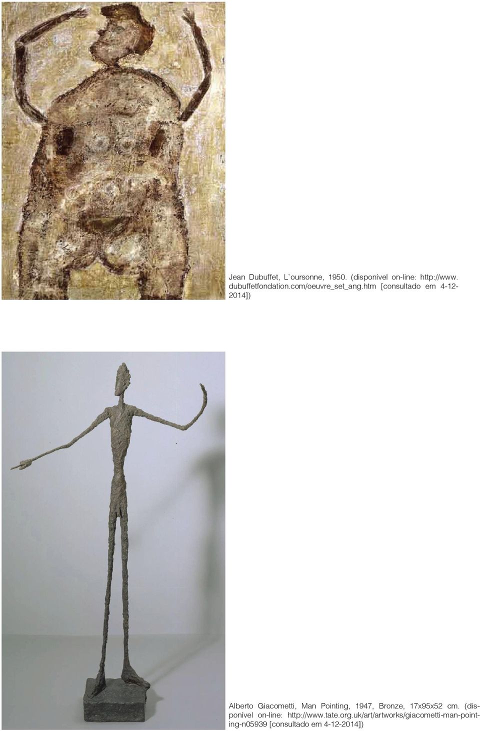 htm [consultado em 4-12- 2014]) Alberto Giacometti, Man Pointing, 1947,