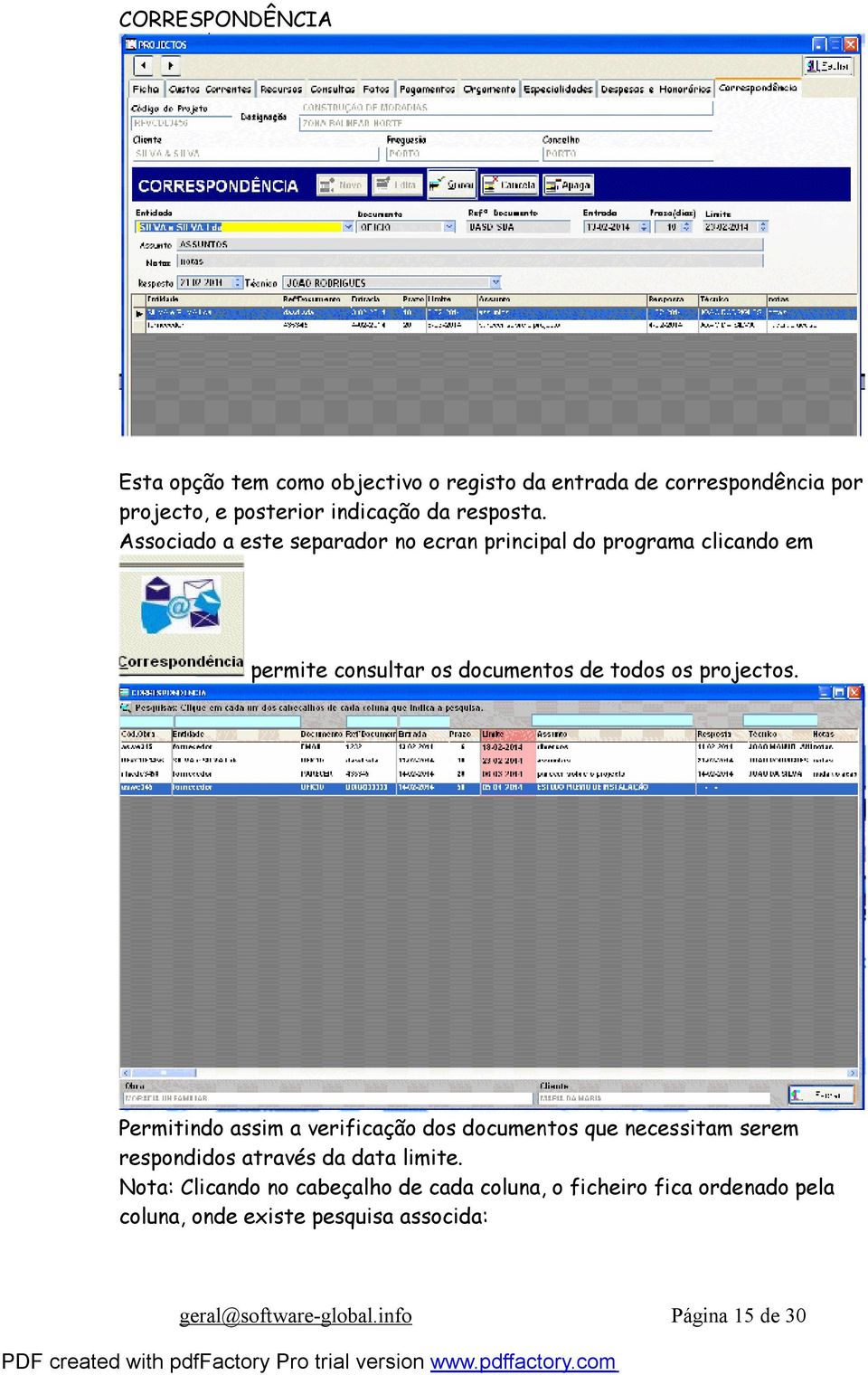 Associado a este separador no ecran principal do programa clicando em permite consultar os documentos de todos os projectos.