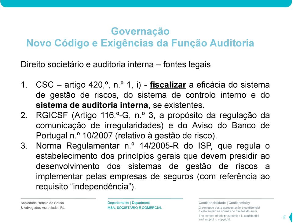 RGICSF (Artigo 116.º-G, n.º 3, a propósito da regulação da comunicação de irregularidades) e do Aviso do Banco de Portugal n.